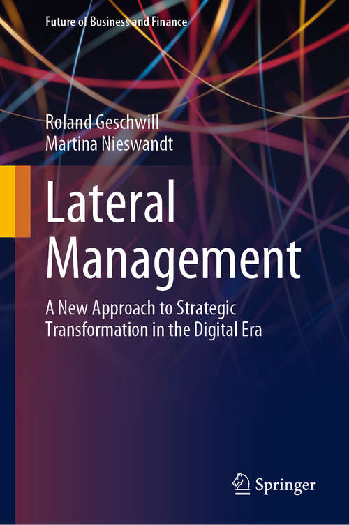 Book cover of Lateral Management: A New Approach to Strategic Transformation in the Digital Era (1st ed. 2020) (Future of Business and Finance)