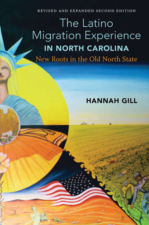 Book cover of The Latino Migration Experience in North Carolina, Revised and Expanded Second Edition: New Roots in the Old North State (Revised and Expanded Second Edition) (A\ferris And Ferris Book Ser.)