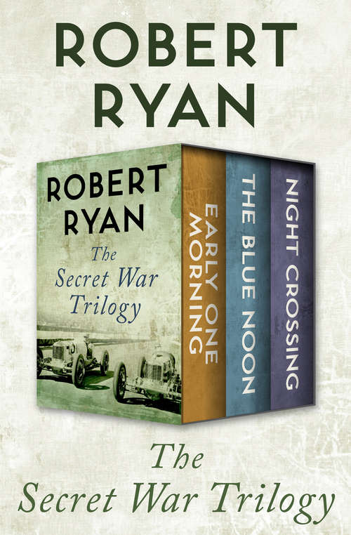 Book cover of The Secret War Trilogy: Early One Morning, The Blue Noon, and Night Crossing (The Secret War Trilogy #2)