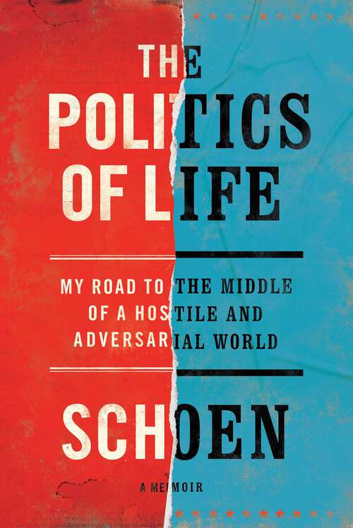Book cover of The Politics of Life: My Road to the Middle of a Hostile and Adversarial World
