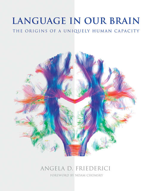 Book cover of Language in Our Brain: The Origins of a Uniquely Human Capacity (The\mit Press Ser.)