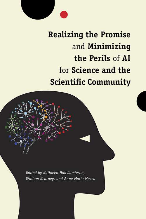 Book cover of Realizing the Promise and Minimizing the Perils of AI for Science and the Scientific Community