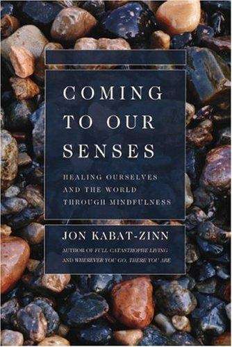 Book cover of Coming to Our Senses: Healing Ourselves and the World Through Mindfulness