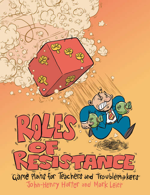 Book cover of Roles of Resistance: Game Plans for Teachers and Troublemakers