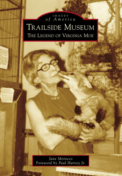 Book cover of Trailside Museum: The Legend of Virginia Moe
