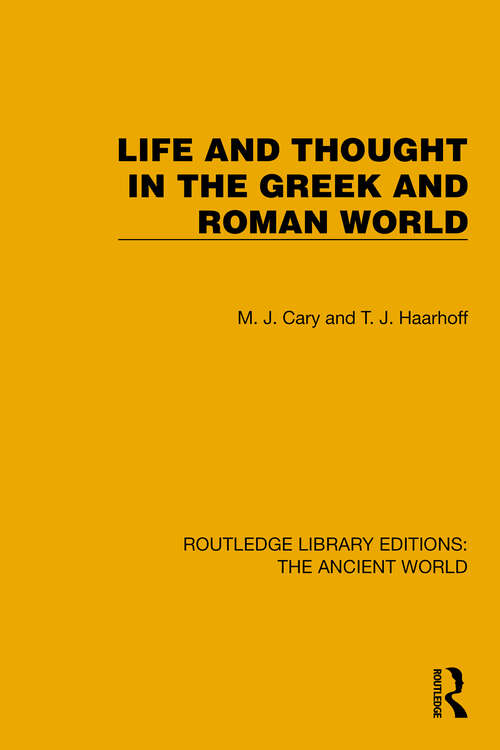 Book cover of Life and Thought in the Greek and Roman World (Routledge Library Editions: The Ancient World)