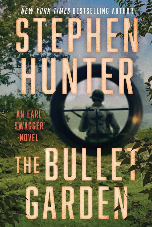 Book cover of The Bullet Garden: An Earl Swagger Novel (Earl Swagger #4)