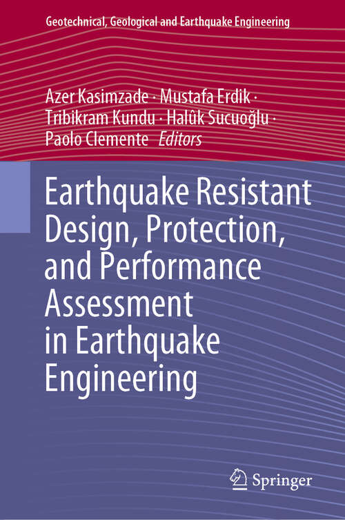 Book cover of Earthquake Resistant Design, Protection, and Performance Assessment in Earthquake Engineering (2024) (Geotechnical, Geological and Earthquake Engineering #54)