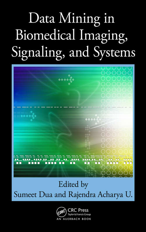 Book cover of Data Mining in Biomedical Imaging, Signaling, and Systems