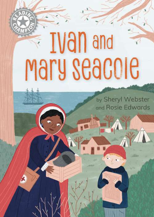 Book cover of Ivan and Mary Seacole: Independent Reading White 10 (Reading Champion #517)