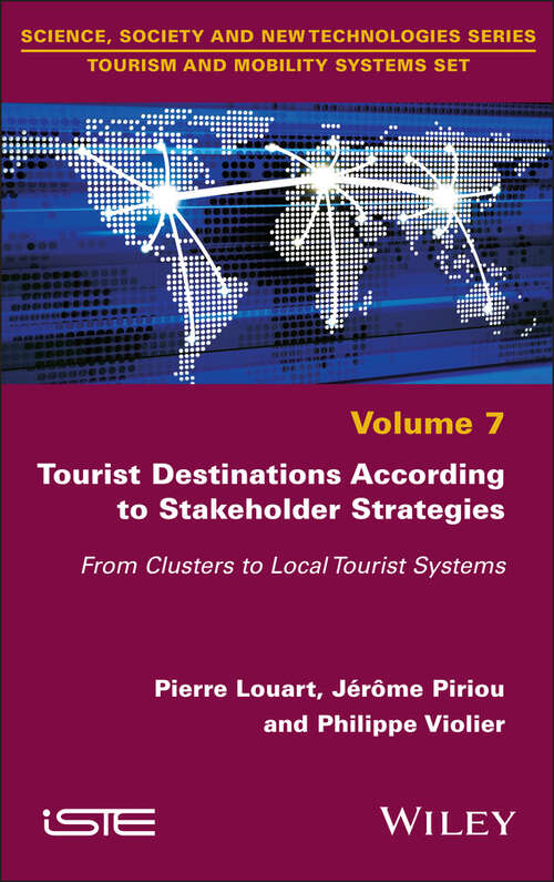 Book cover of Tourist Destinations According to Stakeholder Strategies: From Clusters to Local Tourist Systems (ISTE Invoiced)