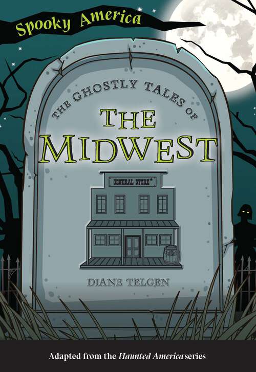 Book cover of The Ghostly Tales of the Midwest (Spooky America)