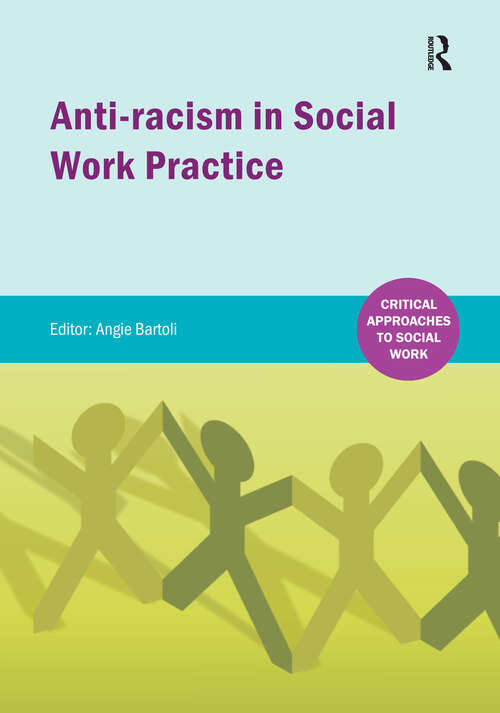 Book cover of Anti-racism in Social Work practice (1) (Critical Approaches to Social Work)