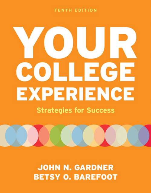 Book cover of Your College Experience: Strategies for Success (Tenth Edition)