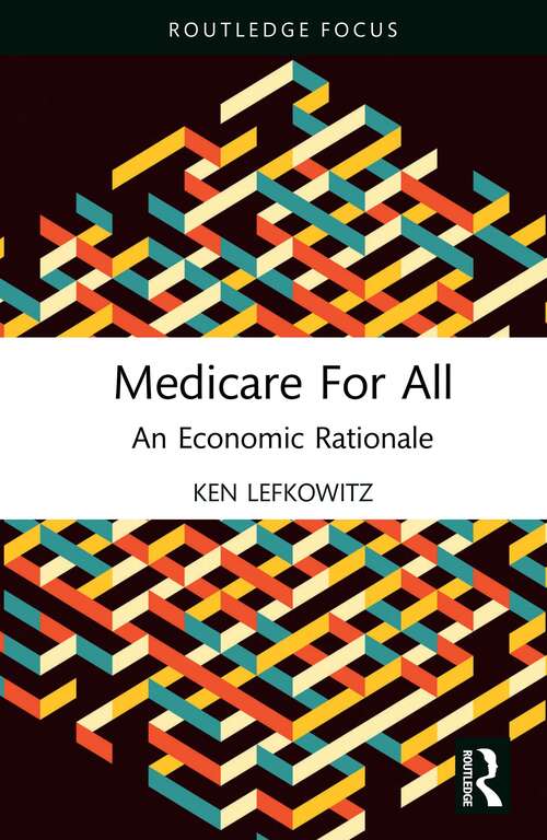 Book cover of Medicare for All: An Economic Rationale