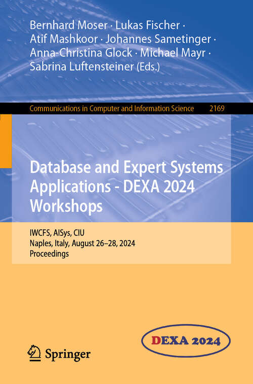 Book cover of Database and Expert Systems Applications - DEXA 2024 Workshops: IWCFS, AISys, CIU, Naples, Italy, August 26–28, 2024, Proceedings (2024) (Communications in Computer and Information Science #2169)