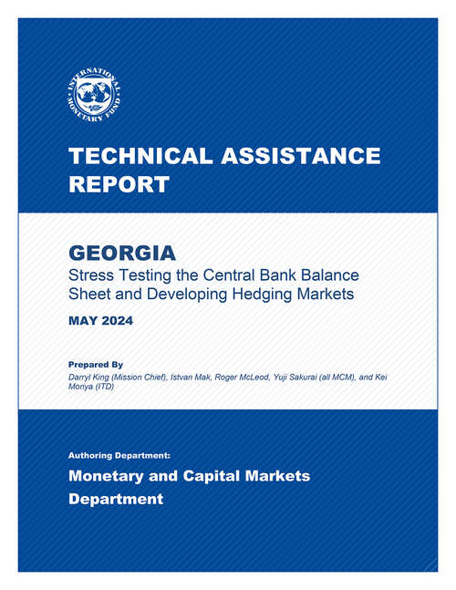 Book cover of Georgia: Technical Assistance Report-Report on Stress Testing the Central Bank Balance Sheet and Developing Hedging Markets: Technical Assistance Report-Report on Stress Testing the Central Bank Balance Sheet and Developing Hedging Markets