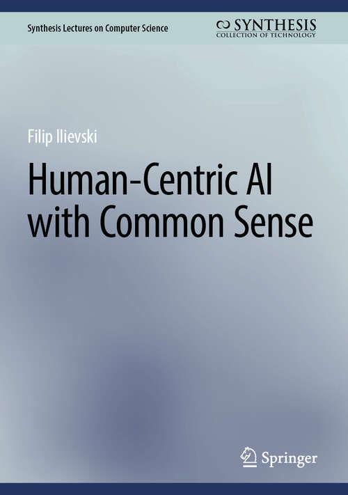 Book cover of Human-Centric AI with Common Sense (Synthesis Lectures on Computer Science)