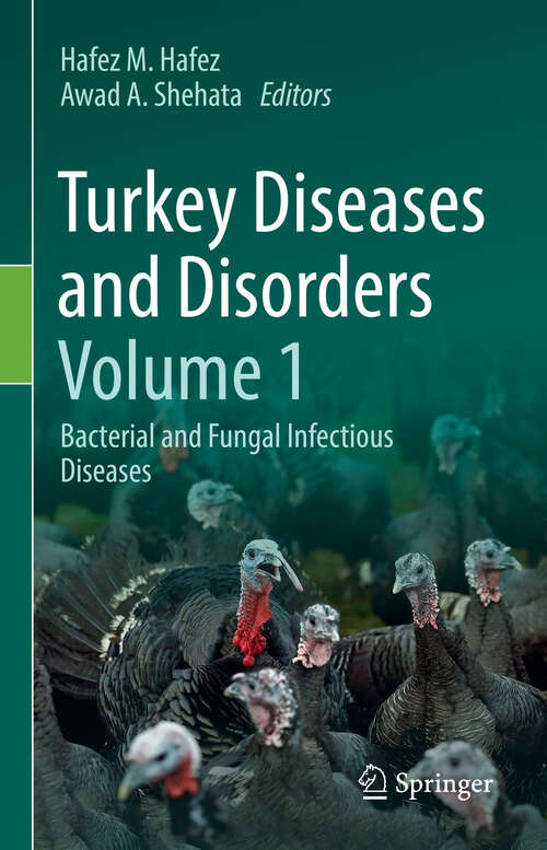 Book cover of Turkey Diseases and Disorders Volume 1: Bacterial and Fungal Infectious Diseases (2024)