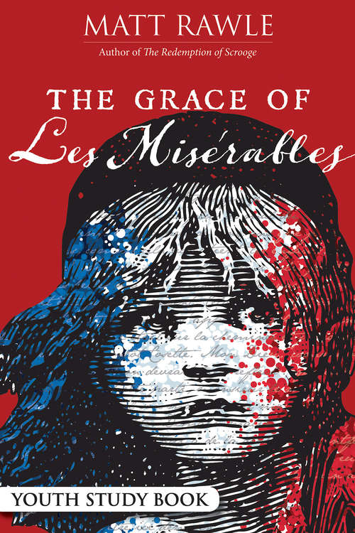 Book cover of The Grace of Les Miserables Youth Study Book (The Grace of Le Miserables)