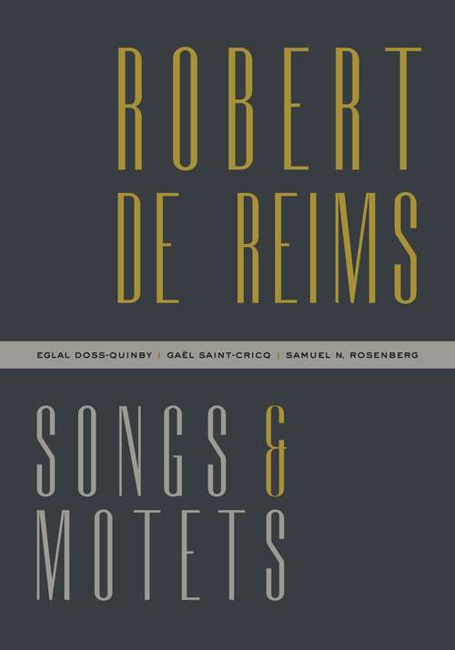 Book cover of Robert de Reims: Songs and Motets