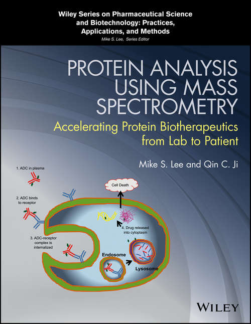 Book cover of Protein Analysis using Mass Spectrometry: Accelerating Protein Biotherapeutics from Lab to Patient