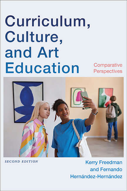 Book cover of Curriculum, Culture, and Art Education, Second Edition: Comparative Perspectives