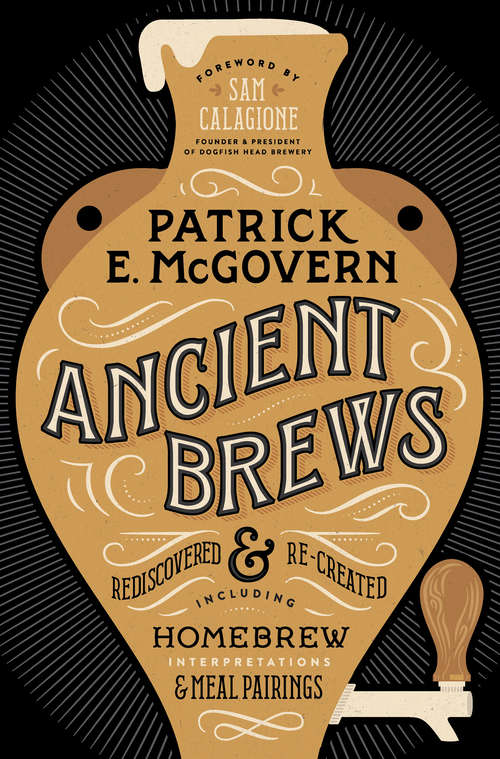 Book cover of Ancient Brews: Rediscovered And Re-created