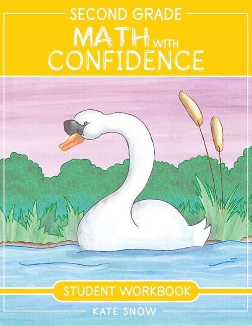 Book cover of Second Grade Math With Confidence Student Workbook (Math With Confidence Ser.)