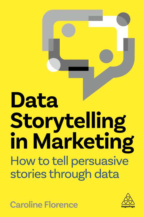 Book cover of Data Storytelling in Marketing: How to Tell Persuasive Stories Through Data
