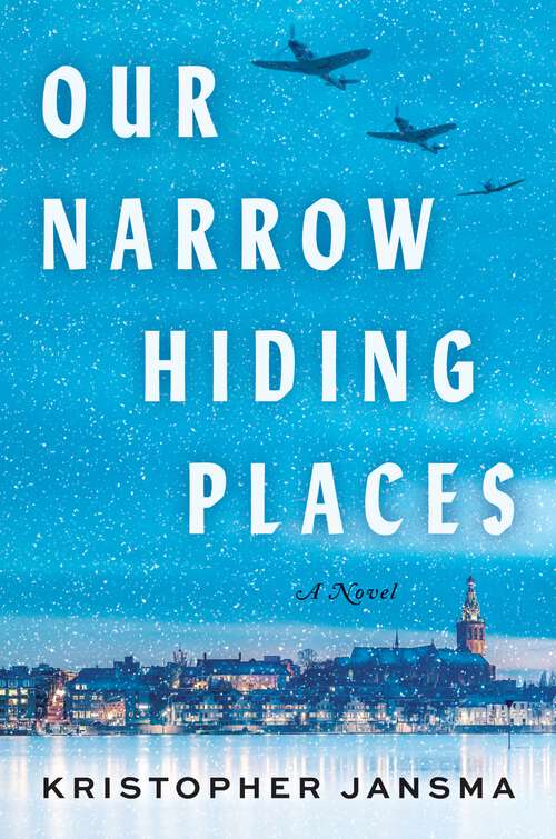 Book cover of Our Narrow Hiding Places: A Novel