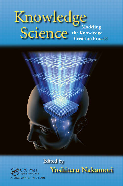 Book cover of Knowledge Science: Modeling the Knowledge Creation Process