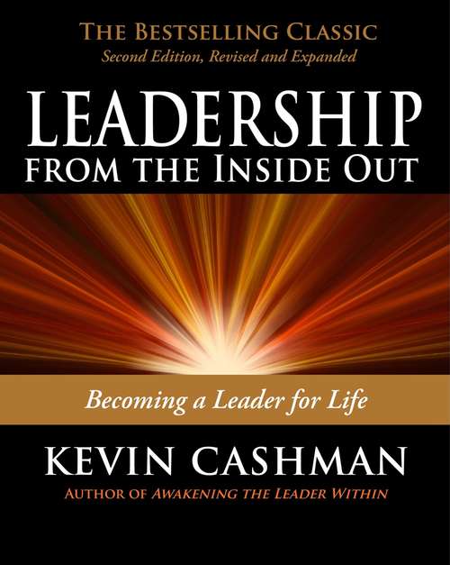 Book cover of Leadership from the Inside Out: Becoming a Leader for Life