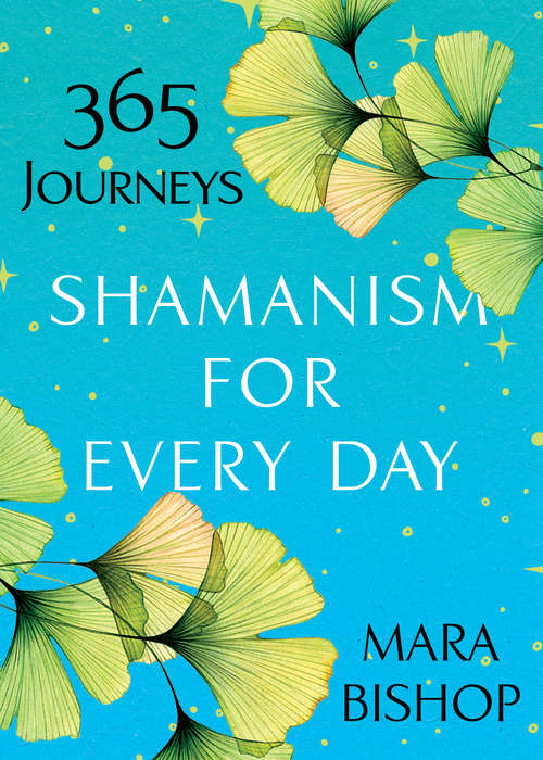 Book cover of Shamanism for Every Day: 365 Journeys