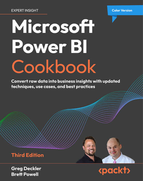 Book cover of Microsoft Power BI Cookbook: Convert raw data into business insights with updated techniques, use cases, and best practices (2)