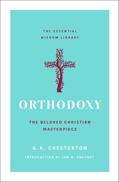 Book cover of Orthodoxy: The Beloved Christian Masterpiece (The Essential Wisdom Library)