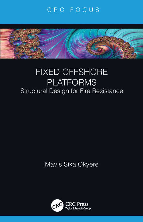 Book cover of Fixed Offshore Platforms:Structural Design for Fire Resistance