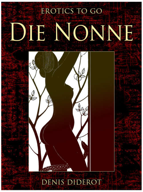 Book cover of Die Nonne: Revised Edition Of Original Version (Erotics To Go)