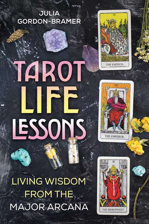 Book cover of Tarot Life Lessons: Living Wisdom from the Major Arcana