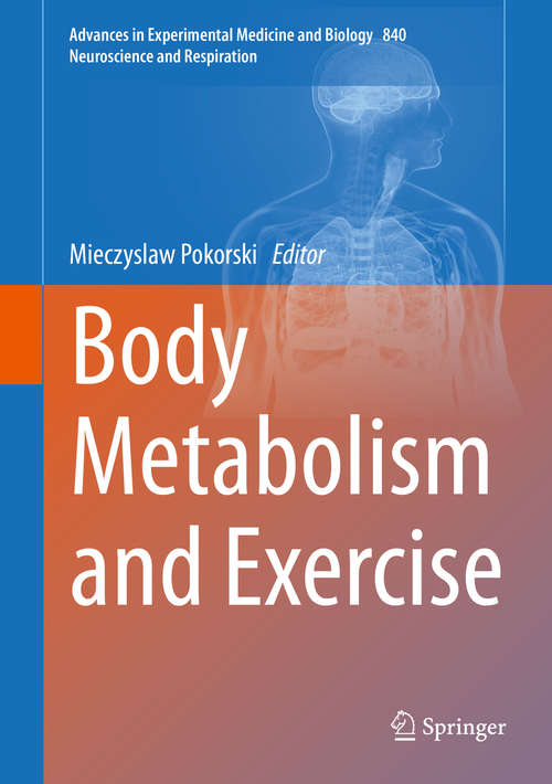 Book cover of Body Metabolism and Exercise (Advances in Experimental Medicine and Biology #840)