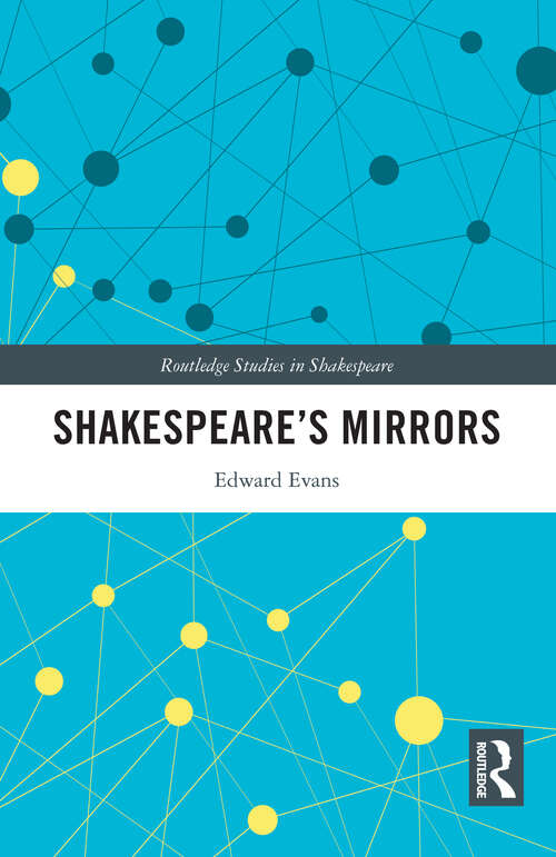 Book cover of Shakespeare’s Mirrors (Routledge Studies in Shakespeare)