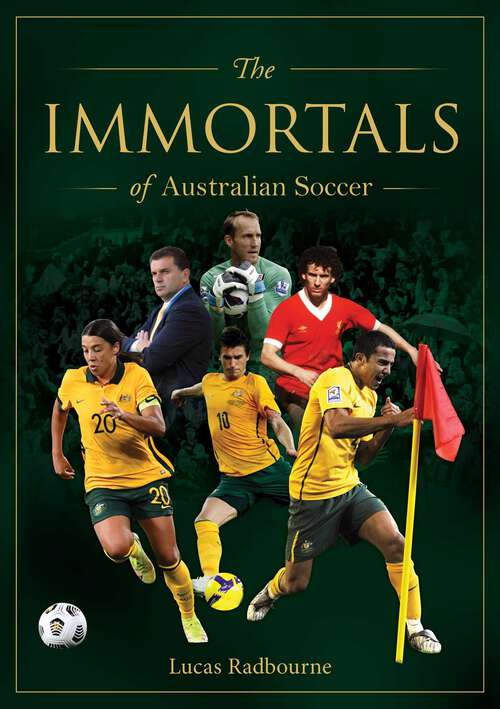 Book cover of The Immortals of Australian Soccer