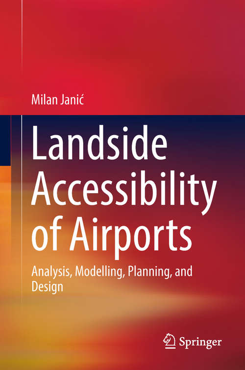 Book cover of Landside Accessibility of Airports: Analysis, Modelling, Planning, And Design