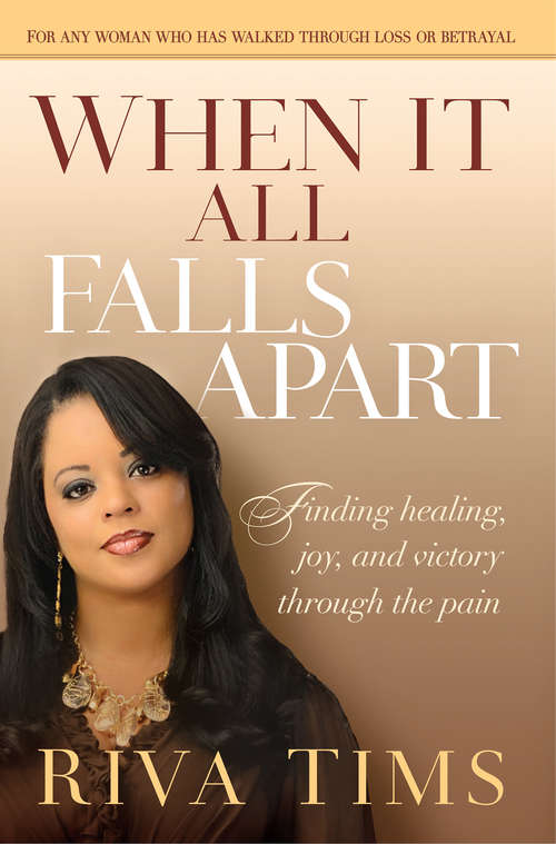 Book cover of When It All Falls Apart: Find Healing, Joy and Victory through the Pain