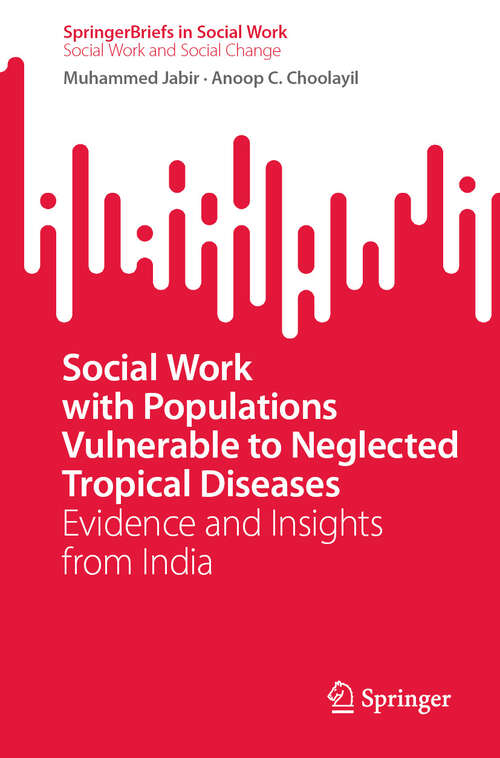 Book cover of Social Work with Populations Vulnerable to Neglected Tropical Diseases: Evidence and Insights from India (2024) (SpringerBriefs in Social Work)