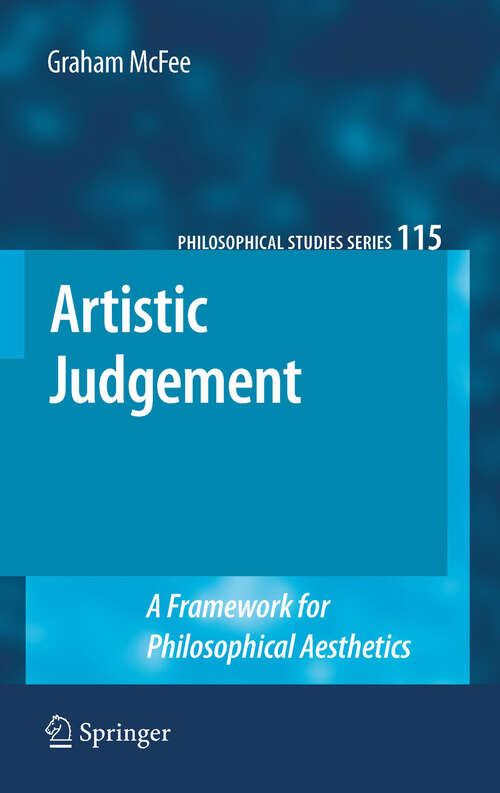 Book cover of Artistic Judgement: A Framework for Philosophical Aesthetics (Philosophical Studies Series #115)