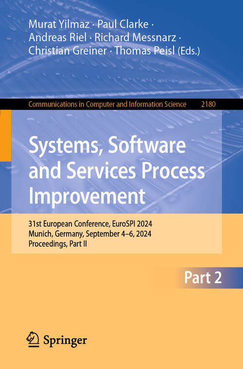 Book cover of Systems, Software and Services Process Improvement: 31st European Conference, EuroSPI 2024, Munich, Germany, September 4–6, 2024, Proceedings, Part II (2024) (Communications in Computer and Information Science #2180)