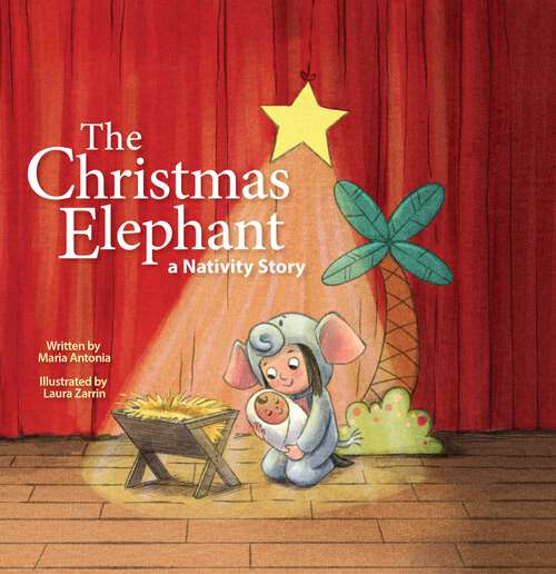 Book cover of The Christmas Elephant: a Nativity Story