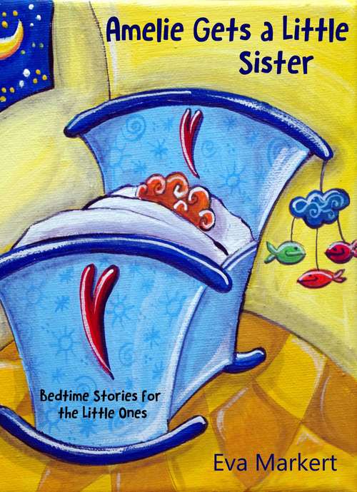 Book cover of Amelie Gets a Little Sister: Bedtime Stories for the Little Ones