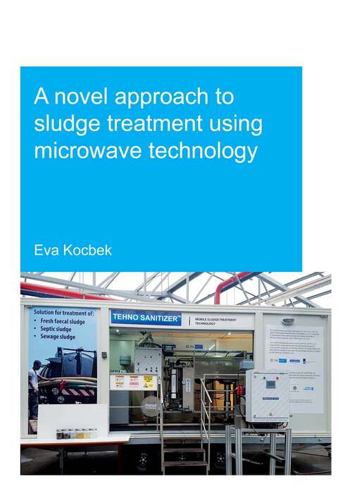 Book cover of A Novel Approach to Sludge Treatment Using Microwave Technology (IHE Delft PhD Thesis Series)